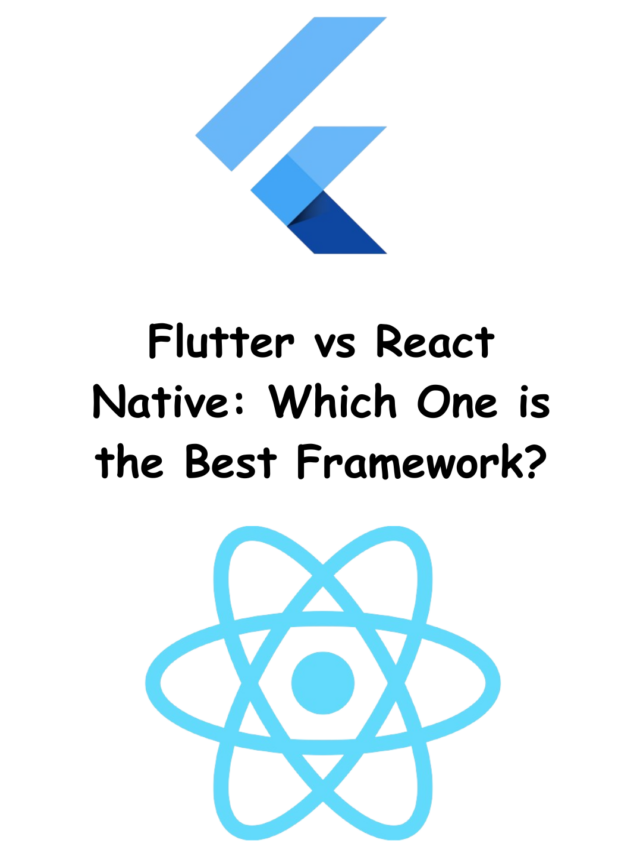 Flutter vs React Native – Which is Best or Your Project?