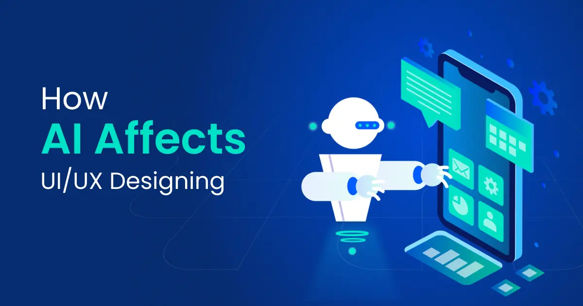 How AI Affects UI/UX Designing