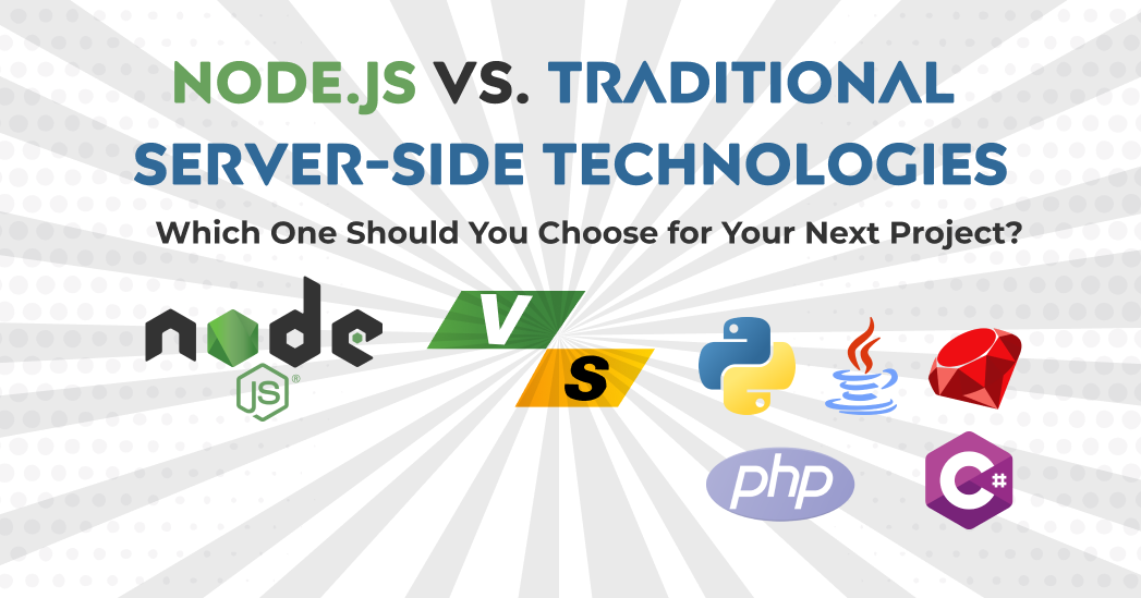 Node.js vs. Traditional Server-Side Technologies: A Comparison